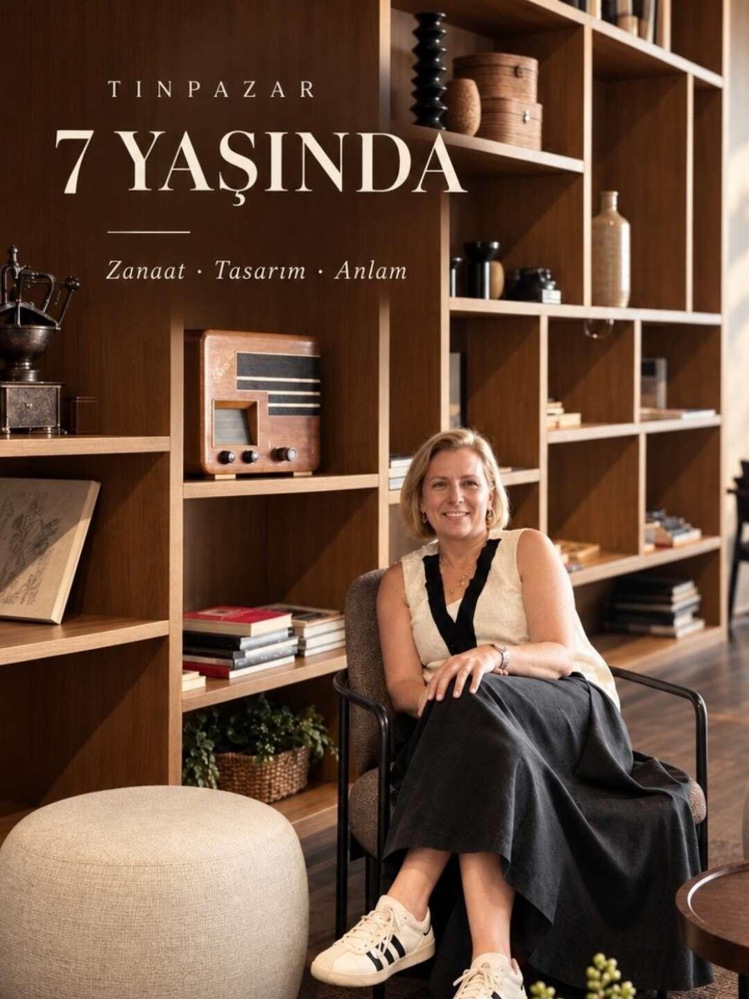 Tinpazar 7 Yaşında: Anadolu’dan Geleceğe Uzanan Bir Tasarım Yolculuğu