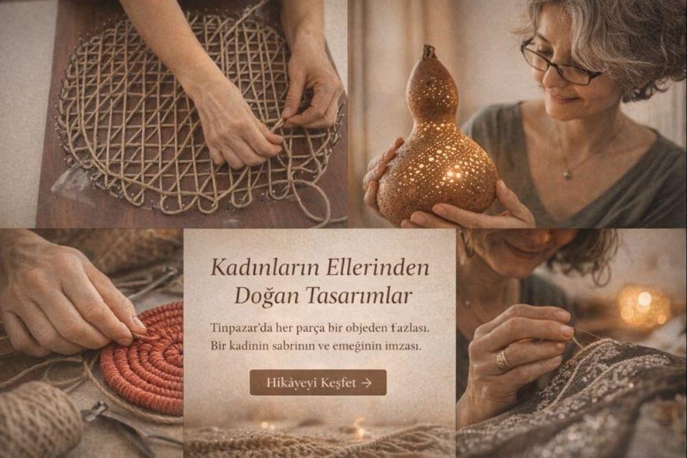 Kadınların Ellerinden Doğan Sessiz Lüks